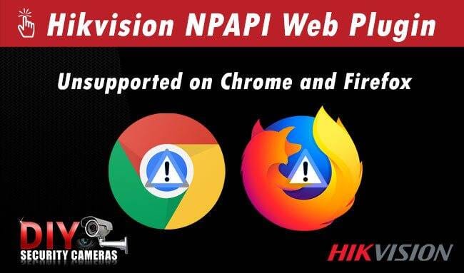 Hikvision NPAPI Web Plugin Unsupported on Chrome and Firefox