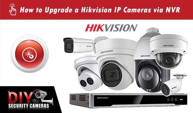 How To Upgrade Hikvision IP Camera via NVR