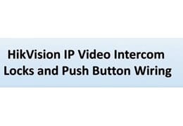 Hikvision IP Video Intercom Lock and Push Button Wiring